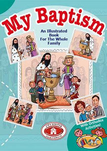 My Baptism - an illustrated guide for the entire family - Childrens Book Orthodox Christian Book