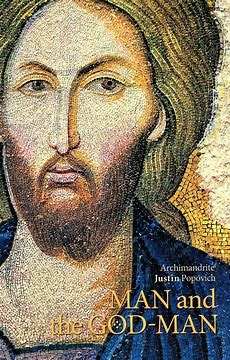 Man and the God-Man by St Justin Popovich - Theological Studies Book Orthodox Christian Book