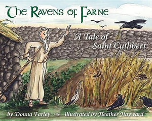 The Ravens of Farne: A Tale of St Cuthbert - Childrens Book Orthodox Christian Book