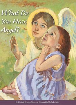 What Do You Hear, Angel? - Childrens Book Orthodox Christian Book