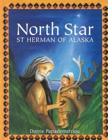 North Star: St Herman of Alaska [hardcover] - Childrens Book Orthodox Christian Book