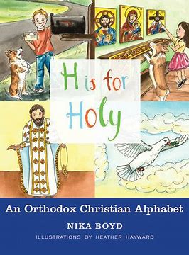 H Is for Holy: An Orthodox Christian Alphabet - Childrens Book Orthodox Christian Book