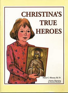 Christina's True Heroes - Childrens Book Orthodox Christian Book