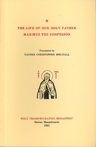 The Life of our Holy Father Maximus the Confessor - Lives of Saints - Book Orthodox Christian Book