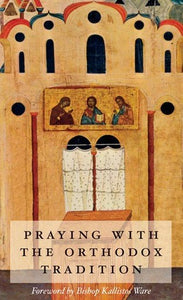 Praying with the Orthodox Tradition - Prayer Book Orthodox Christian Book