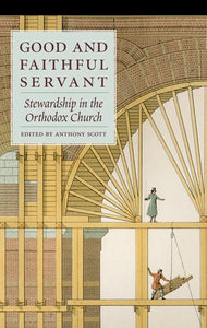 Good and Faithful Servant - Stewardship - Spiritual Instruction - Book Orthodox Christian Book