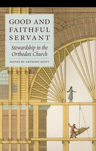 Good and Faithful Servant - Stewardship - Spiritual Instruction - Book Orthodox Christian Book