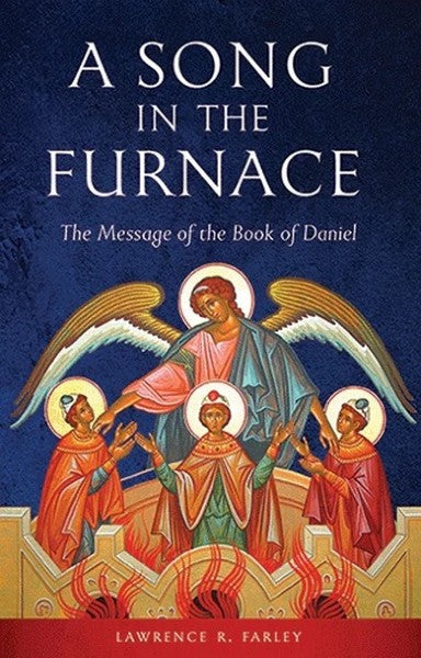 A Song in the Furnace: The Message of the Book of Daniel - Bible Commentary - Book Orthodox Christian Book