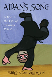 Aidan's Song: A Year in the Life of a Parish Priest - Christian Life - Book Orthodox Christian Book