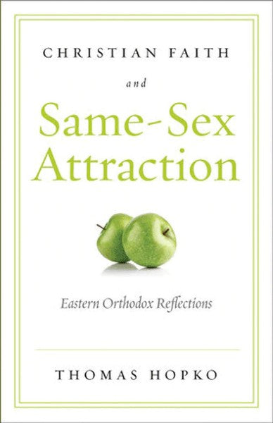 Christian Faith and Same Sex Attraction - Spiritual Instruction - Book Orthodox Christian Book