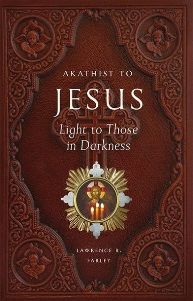 Akathist to Jesus, Light to Those in Darkness - Prayer Book Orthodox Christian Book