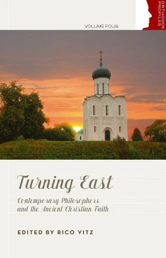 Turning East: Contemporary Philosophers and the Ancient Christian Faith - Spiritual Meadow - Book Orthodox Christian Book