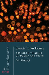 Sweeter than Honey: Orthodox Thinking on Dogma and Truth - Theological Studies - Book Orthodox Christian Book