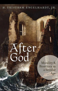 After God; Morality and Bioethics in a Secular Age - Christian Life - Book Orthodox Christian Book
