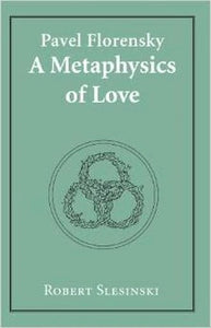 Pavel Florensky: A Metaphysics of Love - Theological Studies - Book Orthodox Christian Book