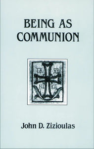 Being as Communion - Theological Studies - Book Orthodox Christian Book