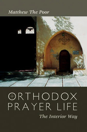 Orthodox Prayer Life: The Interior Way - Matthew The Poor - Spiritual Instruction - Book Orthodox Christian Book