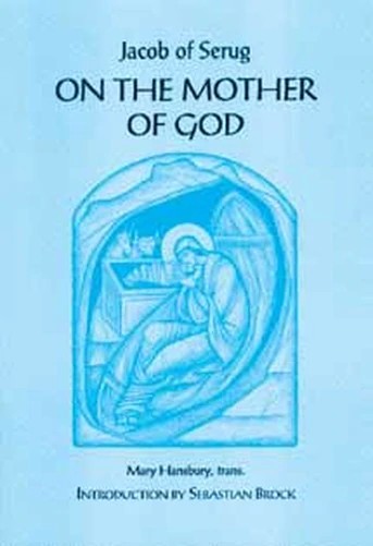 On the Mother of God: Jacob of Serug - Spiritual Meadow - Book Orthodox Christian Book
