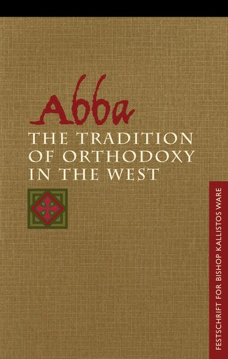 Abba: The Tradition of Orthodoxy in the West - Theological Studies - Book Orthodox Christian Book