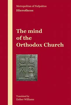 THE MIND OF THE ORTHODOX CHURCH by Metropolitan Hierotheos of Nafpaktos - Spiritual Instruction - Book Orthodox Christian Book