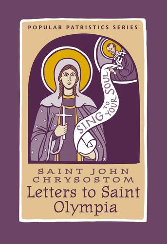 St John Chrysostom Letters to St Olympia - Overcoming Despondency and Despair - Lives of Saints - Book. Orthodox Christian Book