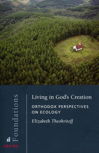 Living in God's Creation: Orthodox Perspectives on Ecology - Theological Studies - Book Orthodox Christian Book