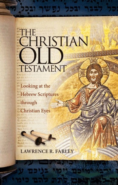 The Christian Old Testament: Looking at the Hebrew Scriptures through Christian Eyes - Bible Commentary - Book Orthodox Christian Book