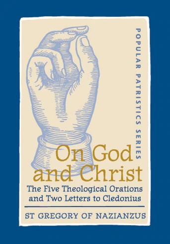 On God and Christ, The Five Theological Orations and Two Letters to Cledonius by St. Gregory of Nazianzus - Theological Studies - Book Orthodox Christian Book