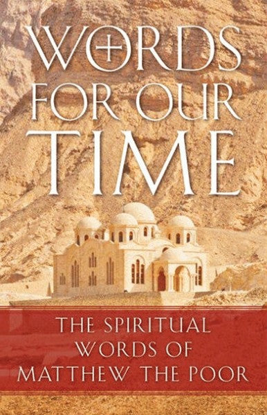 Words for Our Time: The Spiritual Words of Matthew the Poor - Spiritual Instruction - Book Orthodox Christian Book
