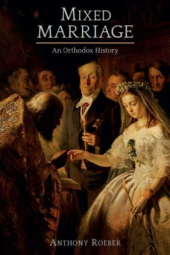 Mixed Marriage: An Orthodox History - Christian Life - Church History - Book Orthodox Christian Book