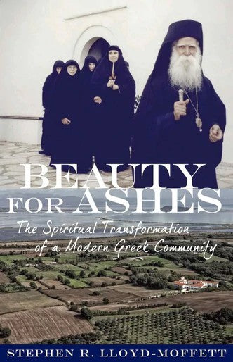 Beauty for Ashes: The Spiritual Transformation of a Modern Greek Community - Church History - Book Orthodox Christian Book