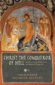 Christ the Conqueror of Hell - Theological Studies - Book Orthodox Christian Book