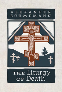 The Liturgy of Death by Fr Alexander Schmemann - Theological Studies - Book Orthodox Christian Book