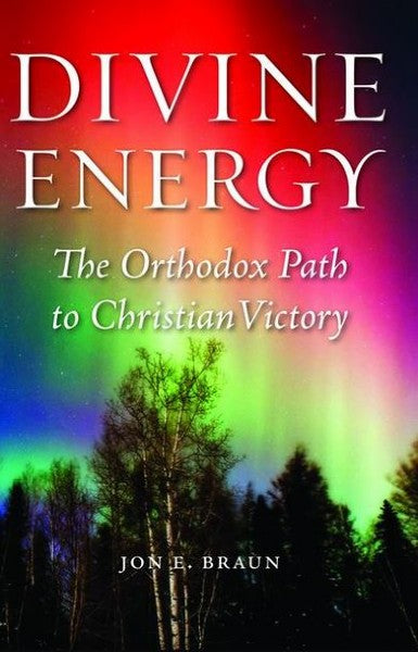 Divine Energy: The Orthodox Path to Christian Victory - Spiritual Instruction - Book Orthodox Christian Book