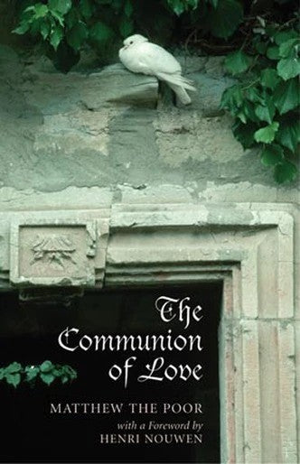 The Communion of Love - Matthew the Poor - Spiritual Instruction - Book Orthodox Christian Book