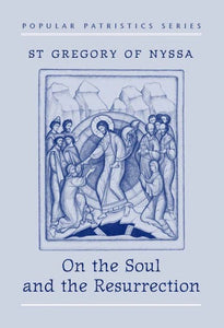 On the Soul and Resurrection: St. Gregory of Nyssa - Theological Studies - Book Orthodox Christian Book
