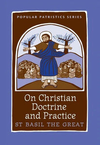 On Christian Doctrine and Practice by St. Basil the Great - Spiritual Instruction - Theological Studies - Book Orthodox Christian Book