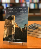 Wisdom for Today from the Early Church - Theological Studies - Church History - Book Orthodox Christian Book