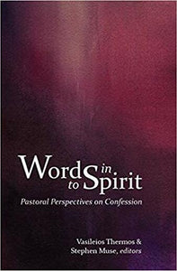 Words into Spirit: Pastoral Perspectives on Confession - Christian Life - Book Orthodox Christian Book