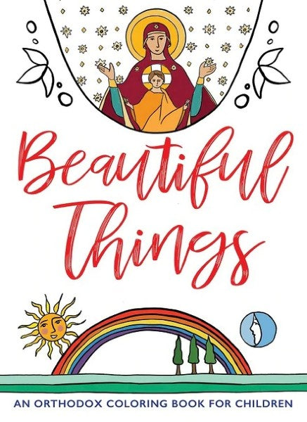 Beautiful Things: An Orthodox Coloring Book for Children - Childrens Book Orthodox Christian Book