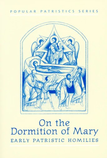 On the Dormition of Mary: Early Patristic Homilies - Theological Studies - Book Orthodox Christian Book
