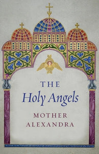 The Holy Angels - Spiritual Instruction on Angels - Book Orthodox Christian Book