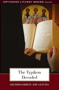 The Typikon Decoded: An Explanation of Byzantine Liturgical Practice -  Book Orthodox Christian Book