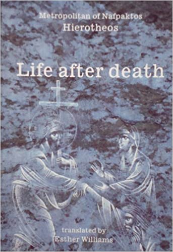 LIFE AFTER DEATH by Metropolitan Hierotheos of Nafpaktos - Spiritual Instruction - Theological Studies - Christian Life - Book Orthodox Christian Book