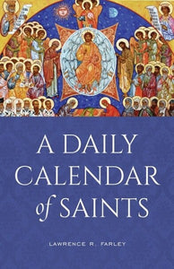A Daily Calendar of Saints: A Synaxarion for Today's North American Church - Lives of Saints - Book Orthodox Christian Book