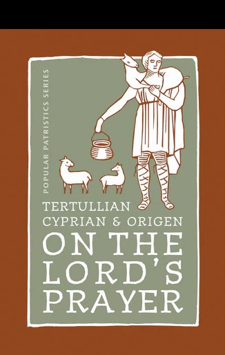 On the Lord's Prayer by Tertullian, Cyprian, & Origen - Theological Studies - Book Orthodox Christian Book