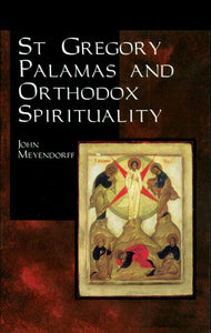 St Gregory Palamas and Orthodox Spirituality - Hesychasm - Theological Studies - Book Orthodox Christian Book