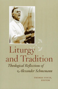 Liturgy and Tradition by Fr. Alexander Schmemann - Theological Studies - Book Orthodox Christian Book