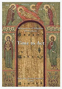 TIME TO ACT by Metropolitan Hierotheos of Nafpaktos - Theological Studies - Spiritual Instruction - Book Orthodox Christian Book
