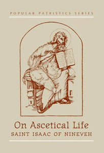 On Ascetical Life: St. Isaac of Nineveh - Spiritual Instruction - Book Orthodox Christian Book